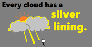 Every cloud has a silver lining.png