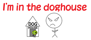 I'm in the doghouse.png