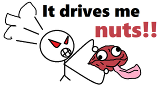 It drives me nuts!!.png