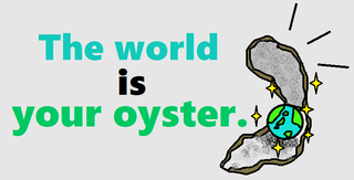 The world is your oyster..png
