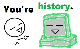 You're history..png