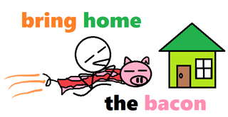 bring home the bacon.png