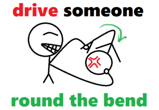 drive someone round the bend.png