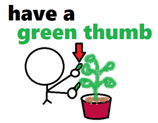 have a green thumb.png