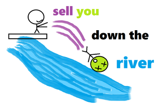 sell you down the river.png