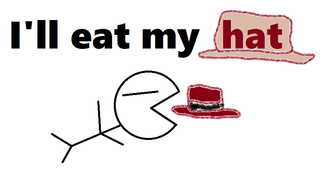 I'll eat my hat.png