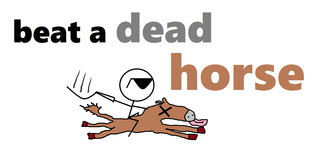 beat a dead horse.png