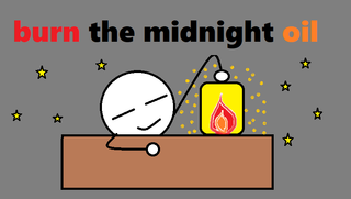 burn the midnight oil.png