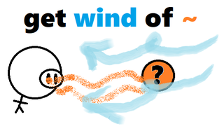 get wind of.png