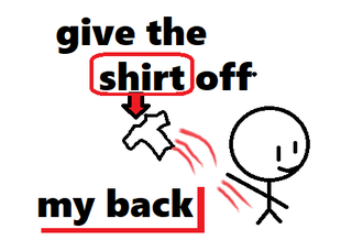 give the shirt off my back.png