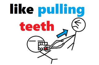 like pulling teeth.png