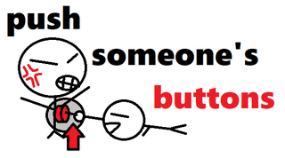 push someone's buttons.png