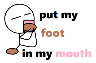 put my foot in my mouth.png