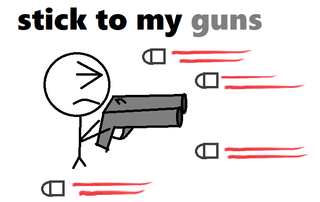 stick to my guns.png