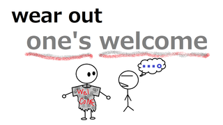 wear out one's welcome.png