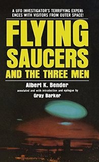 Albert K. Bender@Flying Saucers and The Three Men.jpg