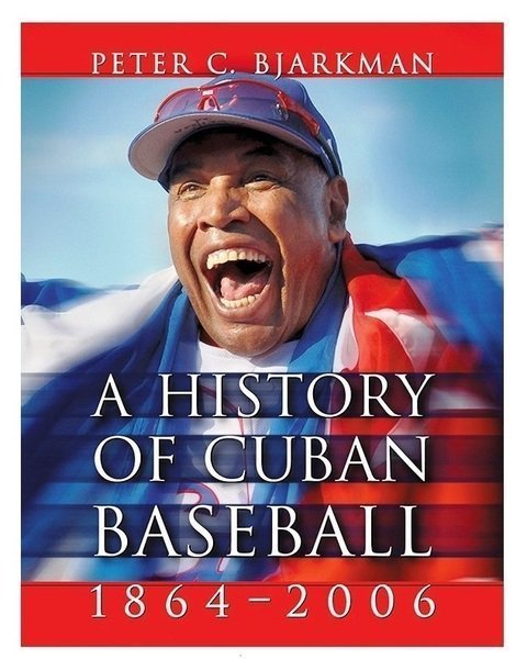 peter-bjarkman-a-history-cuban-baseball.jpg