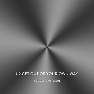 U2 Get Out Of Your Own Way (Acoustic Version).jpg